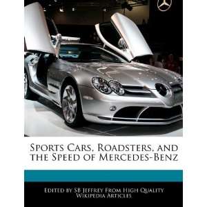  Sports Cars, Roadsters, and the Speed of Mercedes Benz 