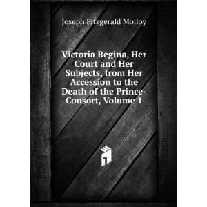 Victoria Regina, Her Court and Her Subjects, from Her Accession to the 