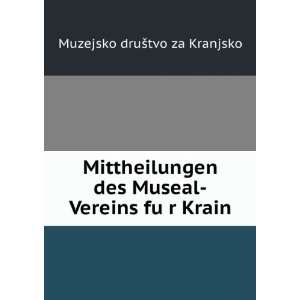   Museal Vereins fuÌ?r Krain Muzejsko druÅ¡tvo za Kranjsko Books