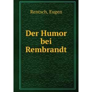  Der Humor bei Rembrandt Eugen Rentsch Books