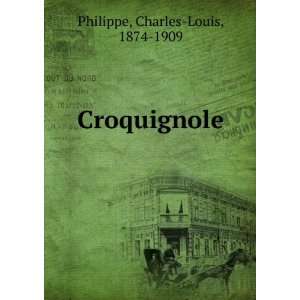  Croquignole Charles Louis, 1874 1909 Philippe Books