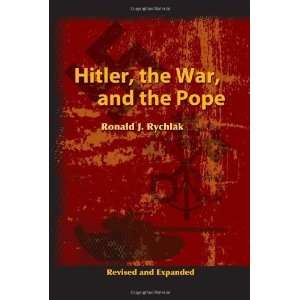    Hitler, the War, and the Pope [Hardcover] Ronald J. Rychlak Books