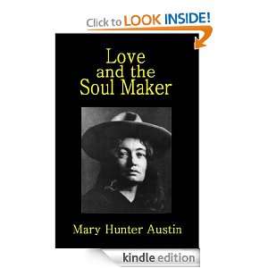 Love and the Soul Maker Mary Hunter Austin  Kindle Store