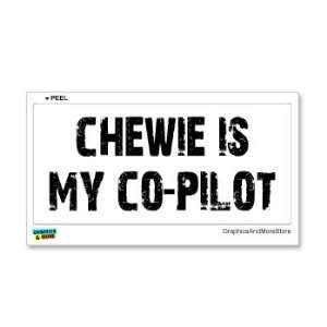  CHEWIE Is My Co Pilot   Window Bumper Sticker Automotive