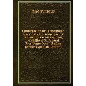   Presidente Don J. Rufino Barrios (Spanish Edition) Anonymous Books