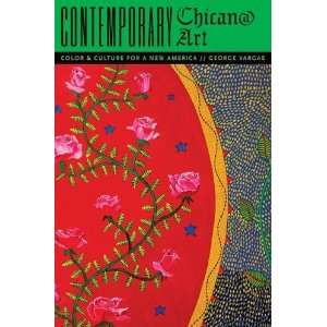  Contemporary Chican@ Art Color and Culture for a New 