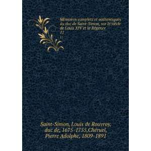   de, 1675 1755,ChÃ©ruel, Pierre Adolphe, 1809 1891 Saint Simon Books
