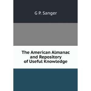   Almanac and Repository of Useful Knowledge G P. Sanger Books