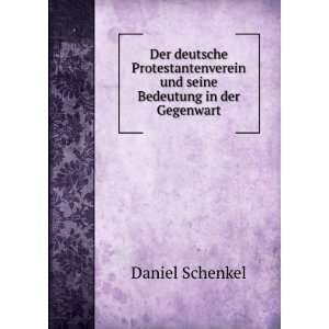   und seine Bedeutung in der Gegenwart Daniel Schenkel Books