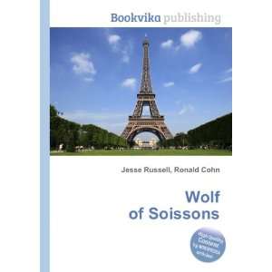  Wolf of Soissons Ronald Cohn Jesse Russell Books