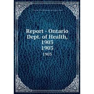   Health, 1903. 1903 Provincial Board of Health of Ontario Ontario