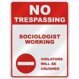  NO TRESPASSING  SOCIOLOGIST WORKING VIOLATORS WILL BE 
