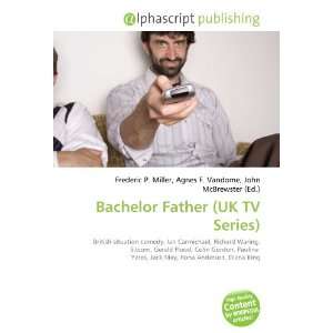 Bachelor Father (UK TV Series) (9786133611832) Books