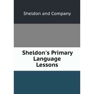    Sheldons Primary Language Lessons Sheldon and Company Books