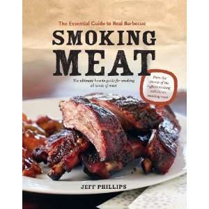 Smoking Meat The Essential Guide to Real Barbecue 