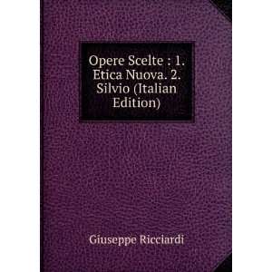   Etica Nuova. 2. Silvio (Italian Edition) Giuseppe Ricciardi Books