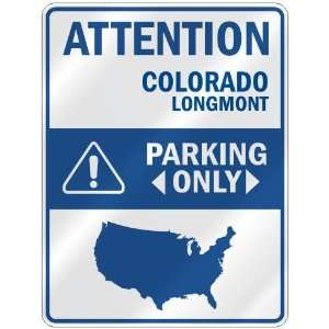 ATTENTION  LONGMONT PARKING ONLY  PARKING SIGN USA CITY COLORADO