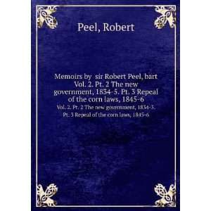 Memoirs by sir Robert Peel, bart. Vol. 2. Pt. 2 The new government 