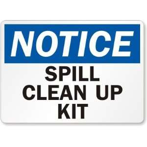  Notice Spill Clean Up Kit Plastic Sign, 10 x 7 Office 