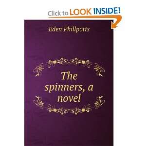 The spinners, a novel Eden Phillpotts Books