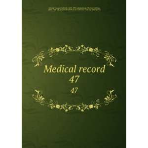 Medical record. 47 George Frederick, 1837 1907. edt,Stedman, Thomas 