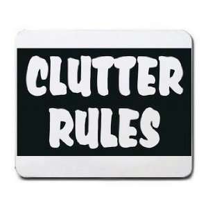  CLUTTER RULES Mousepad