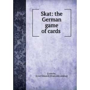  Skat the German game of cards Ernst Eduard] [from old 