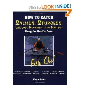  How to Catch Salmon, Sturgeon, Lingcod, Rockfish, and 