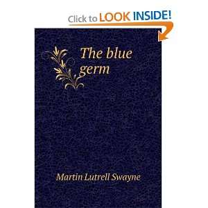  The blue germ Martin Lutrell Swayne Books