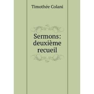  Sermons deuxiÃ¨me recueil TimothÃ©e Colani Books