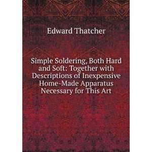   Home Made Apparatus Necessary for This Art Edward Thatcher Books