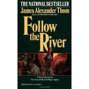   Follow the River [Mass Market Paperback] JAMES ALEXANDER Thom Books