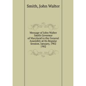  Message of John Walter Smith Governor of Maryland to the 