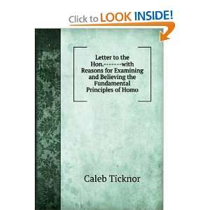   and Believing the Fundamental Principles of Homo Caleb Ticknor Books