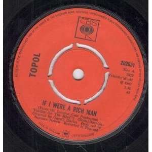    IF I WERE A RICH MAN 7 INCH (7 VINYL 45) UK CBS 1967 TOPOL Music