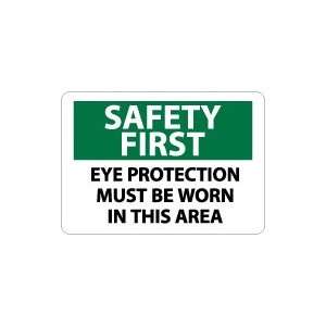OSHA SAFETY FIRST Eye Protection Must Be Worn In This Area Safety 