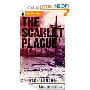 The Scarlet Plague (1912) (Annotated) Jack London, PlanetMonk Books 