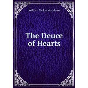  The Deuce of Hearts William Tucker Washburn Books