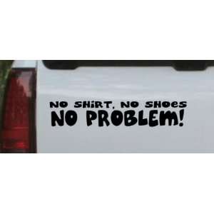   Shoes No Shirt No Problem Funny Car Window Wall Laptop Decal Sticker