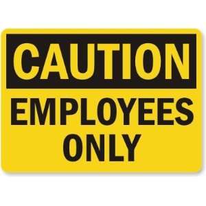  Caution Employees Only Plastic Sign, 14 x 10 Office 