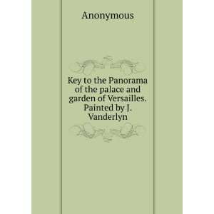   and garden of Versailles. Painted by J. Vanderlyn. Anonymous Books