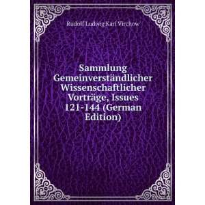   ge, Issues 121 144 (German Edition) Rudolf Ludwig Karl Virchow Books
