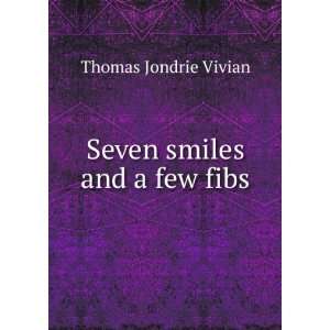  Seven smiles and a few fibs Thomas Jondrie Vivian Books