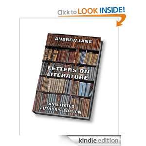 Letters On Literature (Annotated Authors Edition) Andrew Lang 