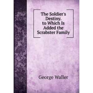   Destiny. to Which Is Added the Scrabster Family George Waller Books