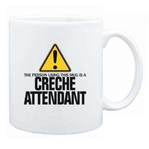   Using This Mug Is A Creche Attendant  Mug Occupations