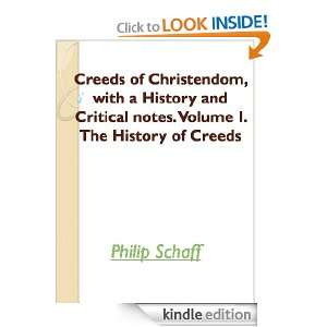 Creeds of Christendom, with a History and Critical notes. Volume I 