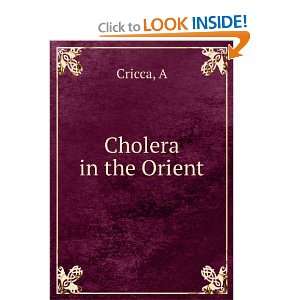  Cholera in the Orient A Cricca Books