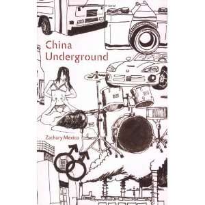  China Underground [Paperback] Zachary Mexico Books