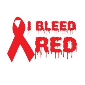  I Bleed Red Vinyl Graphic Sticker Decal   Support Ribbon 